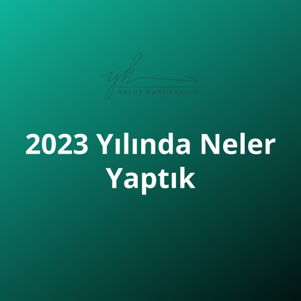 2023 Yılında Neler Yaptık